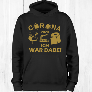 Funnywords ® Corona Fun Hoodie - ICH WAR DABEI 2020 #1  XS-5XL Gold S