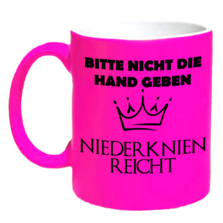 FUNNYWORDS® Bitte nicht die Hand geben - Niederknien reicht NEON Kaffeebecher DIVA