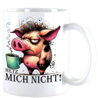 Hetz mich nicht! cute Animal Schweinchen Oink Design Büro Kaffee Teetasse